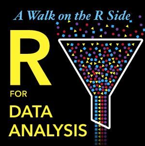 A Walk on the R Side: R for Data Analysis