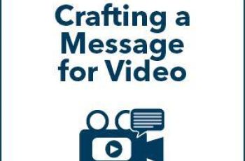 Crafting a Message for Video